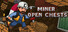 Miner Open Chests
