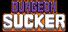 Dungeon Sucker