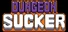 Dungeon Sucker