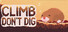 Climb Don't Dig