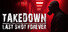 Takedown: Last Shot Forever