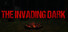 The Invading Dark