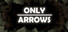 Only Arrows