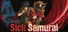 Sick Samurai