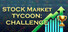 Stock Market Tycoon: Challenge