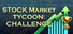 Stock Market Tycoon: Challenge