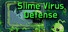Slime Virus Defense