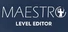 Maestro Level Editor