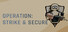 Operation : Strike & Secure