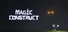 Magic Construct - 魔力构造
