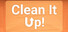 Clean It Up!