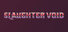 Slaughter Void