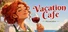 Vacation Cafe Simulator
