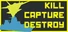 Kill Capture Destroy