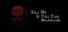 Kill Me If You Can: Multiplayer Edition