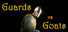 Guards vs Goats