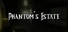 Phantom's Estate