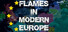 Flames in Modern Europe