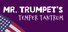 Mr. Trumpet's Temper Tantrums