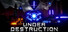 Under Destruction