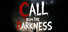 Call from the darkness