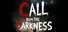Call from the darkness