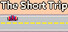 The Short Trip