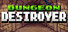 Dungeon Destroyer