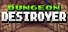 Dungeon Destroyer