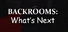 Backrooms: What's Next