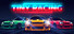 Tiny Racing