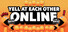 Yell At Each Other Online