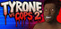TYRONE vs COPS 2