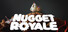 Nugget Royale