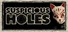 SUSPICIOUS HOLES