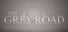 The Grey Road
