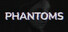 Phantoms