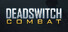 Deadswitch Combat