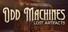 Odd Machines: Lost Artifacts