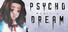 Psycho Dream 「サイコドリーム」