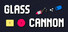 Glass Cannon