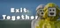 Exit Together