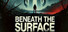 Beneath The Surface
