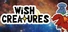 Wish Creatures