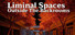 Liminal Spaces: Outside The Backrooms