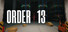 ORDER 13