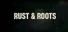 Rust & Roots