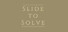 Slide to Solve