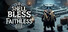 Shell Bless the Faithless