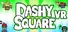 Dashy Square VR